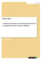 Critical Assessment of Instant Payments as a Solution for the German Market 366837080X Book Cover
