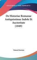 De Historiae Romanae Antiquissimae Indole Et Auctoritate (1849) 1120418267 Book Cover