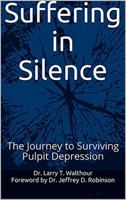 Suffering In Silence: The Journey to Surviving Pulpit Depression 1643167383 Book Cover