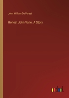 Honest John Vane. A Story 3385372127 Book Cover