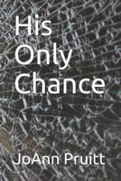 His Only Chance 1718030789 Book Cover