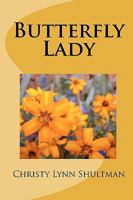 Butterfly Lady 1449909051 Book Cover