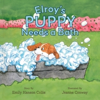 Elroy's Puppy Needs a Bath 1962416585 Book Cover