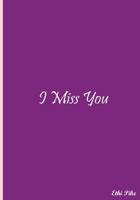I Miss You (Purple) : Collectible Notebook 1979818924 Book Cover