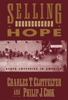 Selling Hope: State Lotteries in America 0674800982 Book Cover