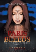 Paris Bleeds: The Cop and the Vampire Series, Book 2 1663234698 Book Cover