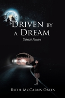 Driven by a Dream: Olivia's Passion 1645590712 Book Cover