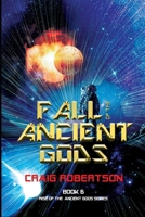 Fall of the Ancient Gods : Rise of the Ancient Gods, Book 6 173311372X Book Cover
