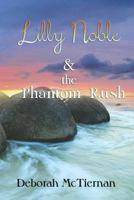 Lilly Noble & the Phantom Rush 0989180778 Book Cover