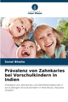 Prävalenz von Zahnkaries bei Vorschulkindern in Indien (German Edition) 6208235669 Book Cover