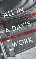 All in a Day's Work: The Daily Graft of a Detective Inspector 1785070673 Book Cover