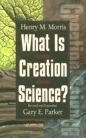 What Is Creation Science 0890510814 Book Cover
