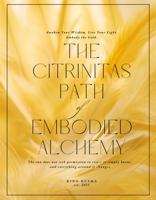 The Citrinitas Path of Embodied Alchemy: Awaken Your Wisdom. Live Your Light. Embody the Gold. 1965455131 Book Cover