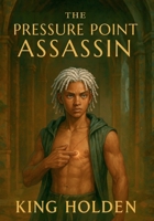 The Pressure Point Assassin B0GF494JHB Book Cover
