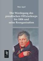 Der Werdegang Des Preussischen Offizierkorps Bis 1806 Und Seine Reorganisation 3846020435 Book Cover