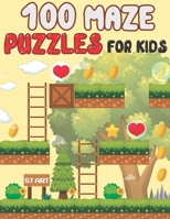 100 Maze Puzzles for Kids: Maze Activity Book for Developing Problem Solving Skills, Spatial Awareness, and Critical Thinking Skills. V18 B08B37VQP7 Book Cover