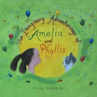 The Imaginary Adventurings of Amelia and Phyllis 1665769521 Book Cover