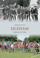 Isleham Through Time 144560342X Book Cover