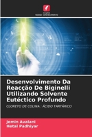 Desenvolvimento Da Reacção De Biginelli Utilizando Solvente Eutéctico Profundo (Portuguese Edition) 6207704606 Book Cover