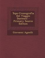 Topo-Cronografia Del Viaggio Dantesco 1294734717 Book Cover
