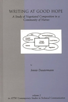 Writing at Good Hope: A Study of Negotiated Composition in a Community of Nurses (ATTW Contemporary Studies in Technical Communication) 1567503160 Book Cover