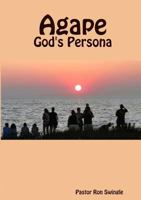 Agape;: God's Persona (2nd Ed) 1312946083 Book Cover