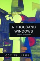 A Thousand Windows: A Book of Poetry 0989308138 Book Cover