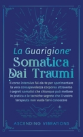 La Guarigione Somatica dai Traumi 1957718439 Book Cover