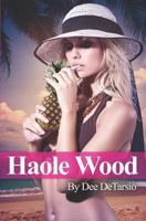 Haole Wood 0615640494 Book Cover