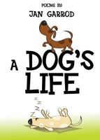 A Dog's Life, Poetry by Jan Garrod 1908586427 Book Cover