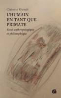 L'humain en tant que Primate: Essai anthropologique et philosophique (French Edition) B0CM5H63HX Book Cover