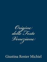 Origine delle feste veneziane 1481201565 Book Cover