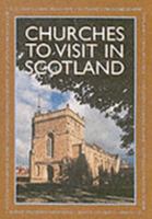 Churches To Visit In Scotland 1901663868 Book Cover