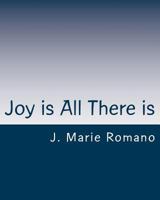 Joy is All There is 1500437255 Book Cover