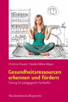 Gesundheitsressourcen Erkennen Und Fordern: Training Fur Padagogische Fachkrafte 3525701373 Book Cover