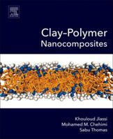 Clay-Polymer Nanocomposites 0323461530 Book Cover