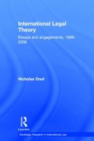 International Legal Theory: Essays and Engagements, 1966-2006 041567784X Book Cover