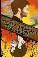 Walking In the Dark 1365244288 Book Cover