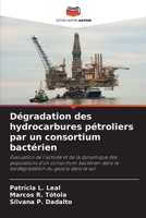Dégradation des hydrocarbures pétroliers par un consortium bactérien (French Edition) 6209737706 Book Cover