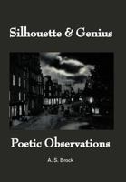 Silhouette & Genius: Poetic Observations 1467883999 Book Cover