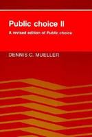 Public Choice II: A Revised Edition of Public Choice (Cambridge Surveys of Economic Literature) 0521379520 Book Cover