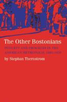 The Other Bostonians: Poverty and Progress in the American Metropolis, 1880-1970 0674644964 Book Cover