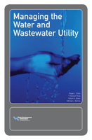 Managing the Water and Wastewater Utility 1572781858 Book Cover