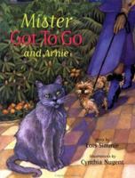 Mister got to go and Arnie 1551924943 Book Cover