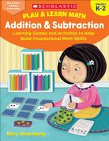 Play  Learn Math: Addition  Subtraction: Learning Games and Activities to Help Build Foundational Math Skills 1338310658 Book Cover