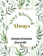 Stay blessed Always: Coloring book with Inspirational quotes from Bible: Bible Verse: Inspirational coloring book with quotes from Bible B0CPBZNSS6 Book Cover
