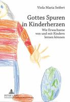 Gottes Spuren in Kinderherzen: Wie Erwachsene Von Und Mit Kindern Lernen Koennen 3631639317 Book Cover