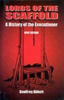 Lords of the Scaffold: A History of the Executioner 1858820553 Book Cover