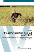 Bringt Partizipation Reis auf den Teller?: Arbeitsplätze im Naturschutz als Kompensation von Nutzungsverzichten 3639425472 Book Cover