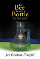 The Bee in the Bottle: And Other Poems 1493102362 Book Cover